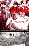 Book Neighbors at War: Anthropological Perspectives on Yugoslav Ethnicity, Culture, and History free