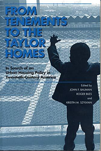 Book From Tenements to the Taylor Homes: In Search of an Urban Housing Policy in Twentieth-Century America free