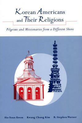 Book Korean Americans and Their Religions: Pilgrims and Missionaries from a Different Shore free