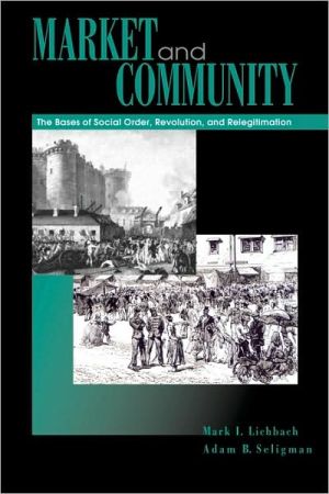 Book Market and Community: The Bases of Social Order, Revolution, and Relegitimation: The Bases of Social Order, Revolution, and Relegitimation free