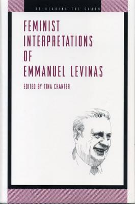 Book Feminist Interpretations of Emmanuel Levinas (Re-Reading the Canon) free