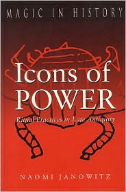Book Icons of Power: Ritual Practices in Late Antiquity (Magic in History) free