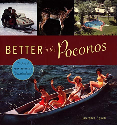 Book Better in the Poconos: The Story of Pennsylvania’s Vacationland (Keystone Books) free