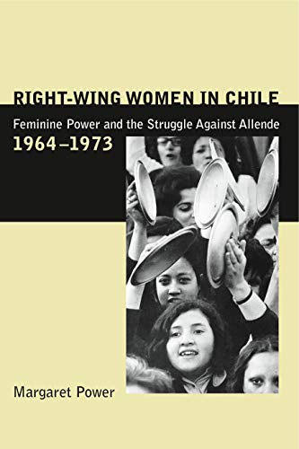 Book Right-wing Women In Chile - Feminine Power And The Struggle Against Allende, 19641973 free