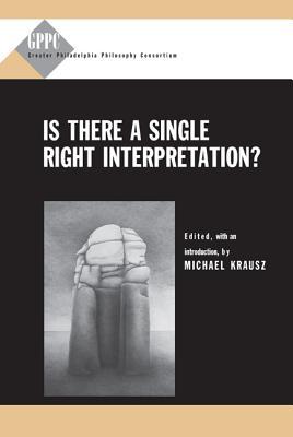 Book Is There a Single Right Interpretation? (Studies of the Greater Philadelphia Philosophy Consortium) free