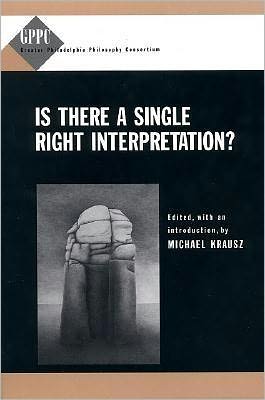 Book Is There a Single Right Interpretation? (Studies of the Greater Philadelphia Philosophy Consortium) free