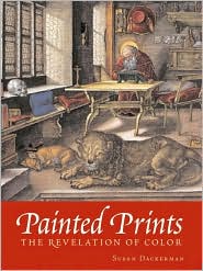 Book Painted Prints: The Revelation of Color in Northern Renaissance & Baroque Engravings, Etchings & Woodcuts free