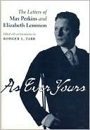 Book As Ever Yours: The Letters of Max Perkins and Elizabeth Lemmon (Penn State Series in the History of the Book) free