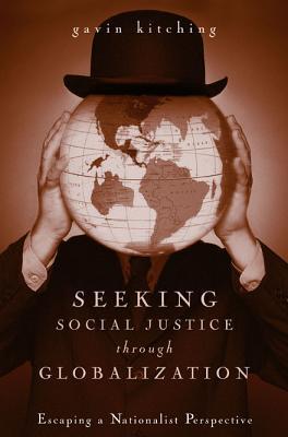 Book Seeking Social Justice Through Globalization (Escaping a Nationalist Perspective) free