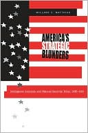 Book America's Strategic Blunders: Intelligence Analysis and National Security Policy, 1936–1991 free