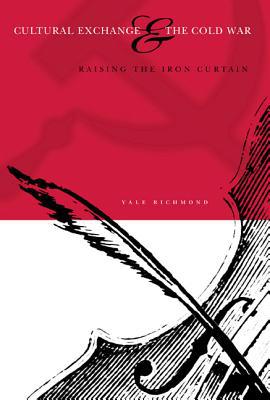 Book Cultural Exchange and the Cold War: Raising the Iron Curtain free