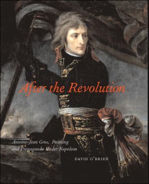 Book After the Revolution: Antoine-Jean Gros, Painting, and Propaganda Under Napoleon free