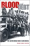 Book Blood and Debt: War and the Nation-State in Latin America free
