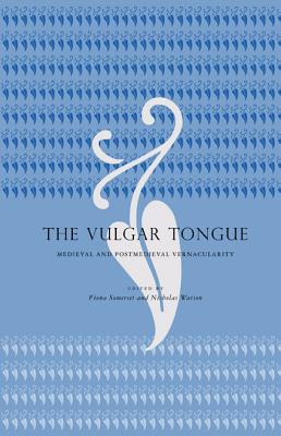 Book The vulgar tongue: medieval and postmedieval vernacularity free