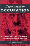 Book Experiment in Occupation (Witness to the Turnabout: Anti-Nazi War to Cold War, 1944–1946) free