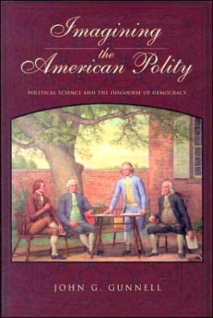 Book Imagining the American Polity: Political Science and the Discourse of Democracy free