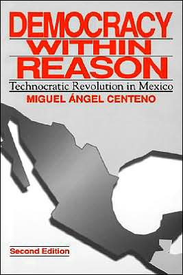 Book Democracy Within Reason (Second Edition): Technocratic Revolution in Mexico free