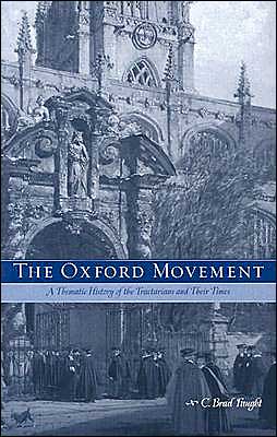 Book The Oxford Movement: A Thematic History of the Tractarians and Their Times free