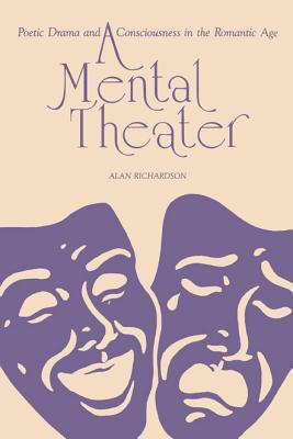 Book A Mental Theater: Poetic Drama and Consciousness in the Romantic Age free