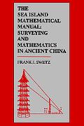 Book The Sea Island Mathematical Manual (Surveying and Mathematics in Ancient China) free
