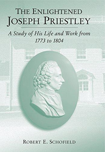 Book The Enlightened Joseph Priestley: A Study of His Life and Work from 1773 to 1804 free