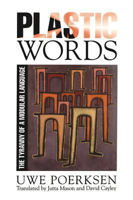 Book Plastic Words: The Tyranny of a Modular Language free