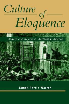 Book Culture of Eloquence: Oratory and Reform in Antebellum America free