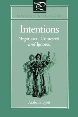 Book Intentions: Negotiated, Contested, and Ignored (Literature and Philosophy) free