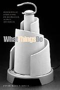 Book What Things Do: Philosophical Reflections on Technology, Agency, and Design free
