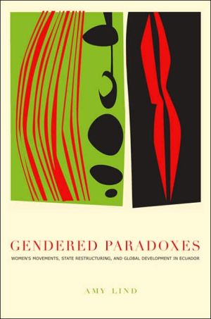 Book Gendered Paradoxes: Women's Movements, State Restructuring, and Global Development in Ecuador free