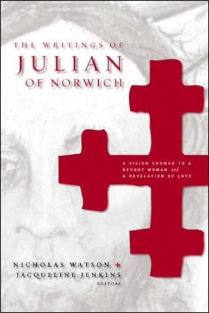 Book The Writings of Julian of Norwich: A Vision Showed to a Devout Woman and A Revelation of Love (Brepols Medieval Women Series) free