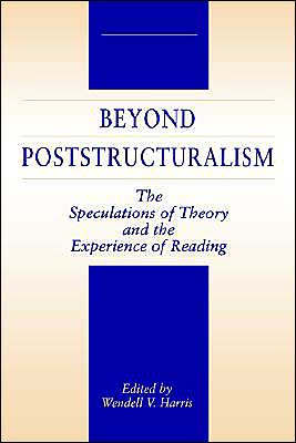 Book Beyond Poststructuralism: The Speculations of Theory and the Experience of Reading free