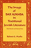 Book The Image of Bar Kokhba in Traditional Jewish Literature: False Messiah and National Hero (Hermeneutics: Studies in the History of Religions) free