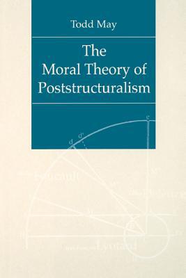 Book The Moral Theory of Poststructuralism free