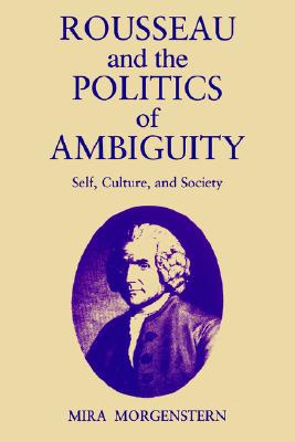 Book Rousseau and the Politics of Ambiguity (Self, Culture, and Society) free