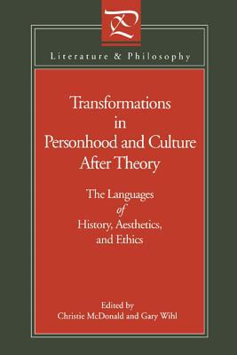 Book Transformations in Personhood and Culture after Theory (The Languages of History, Aesthetics, and Ethics) free