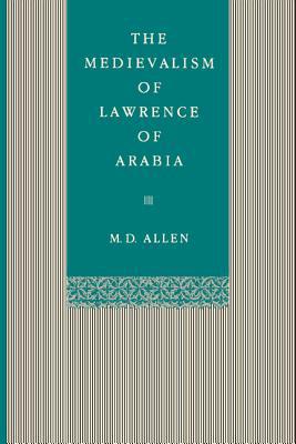 Book The Medievalism of Lawrence of Arabia free
