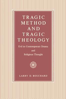 Book Tragic Method and Tragic Theology: Evil in Contemporary Drama and Religious Thought free