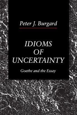 Book Idioms of Uncertainty (Goethe and the Essay) free