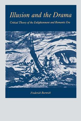 Book Illusion And The Drama: Critical Theory Of The Enlightenment And Romantic Era free Book Illusion And The Drama: Critical Theory Of The Enlightenment And Romantic Era free