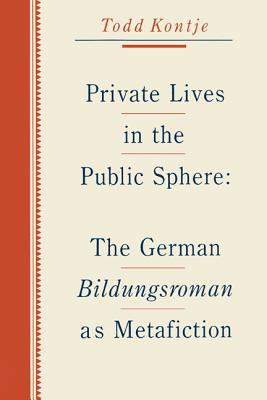 Book Private Lives in the Public Sphere: The German Bildungsroman as Metafiction free