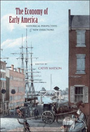 Book The Economy of Early America: Historical Perspectives and New Directions free