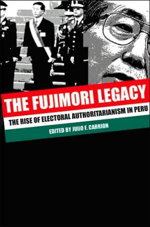 Book The Fujimori Legacy: The Rise of Electoral Authoritarianism in Peru free
