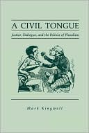 Book A Civil Tongue: Justice, Dialogue, and the Politics of Pluralism free