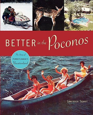 Book Better in the Poconos: The Story of Pennsylvania's Vacationland (Keystone Books) free