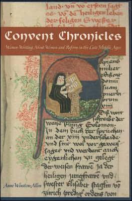Book Convent Chronicles: Women Writing About Women And Reform In The Late Middle Ages free