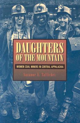 Book Daughters of the Mountain: Women Coal Miners in Central Appalachia (Rural Studies) free