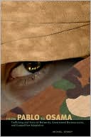 Book From Pablo to Osama: Trafficking and Terrorist Networks, Government Bureaucracies, and Competitive Adaptation free