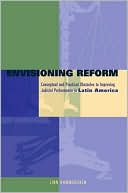 Book Envisioning Reform: Conceptual and Practical Obstacles to Improving Judicial Performance in Latin America free