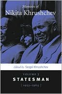 Book Memoirs of Nikita Khrushchev: Volume 3: Statesman, 1953–1964 free